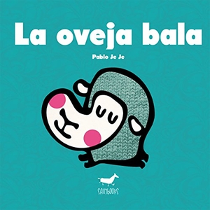 Pablo Je Je / Manuel Gutiérrez. La oveja bala. Sallybooks, 2015.