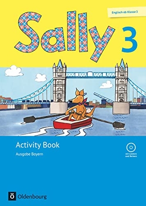Bredenbröcker, Martina / Brune, Jasmin et al. Sally 3. Schuljahr. Activity Book mit Audio-CD. Ausgabe Bayern (Neubearbeitung) - Englisch ab Klasse 3 - Englisch ab Klasse 3. Mit Portfolioheft. Oldenbourg Schulbuchverl., 2015.