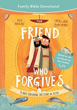 Morgan, Katy. The Friend Who Forgives Family Bible Devotional - 15 Days Exploring the Story of Peter. Good Book Co, 2023.