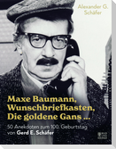Maxe Baumann, Wunschbriefkasten, Die goldene Gans ...