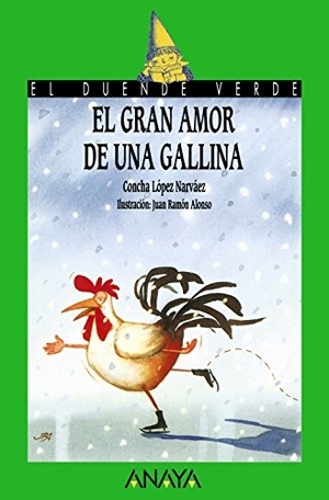 López Narváez, Concha. El gran amor de una gallina. Anaya Educación, 1996.