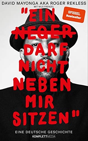 Mayonga, David. Ein N**** darf nicht neben mir sitzen - Eine deutsche Geschichte. Komplett-Media GmbH, 2019.