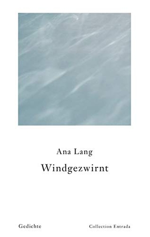 Lang, Ana. Windgezwirnt. Books on Demand, 2019.
