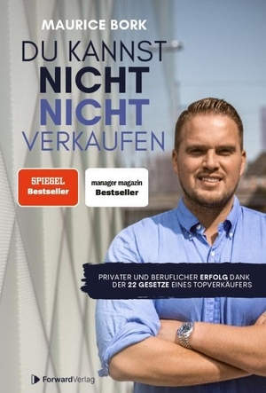 Bork, Maurice. Du kannst nicht nicht verkaufen - Beruflicher und privater Erfolg dank der 22 Gesetze eines Topverkäufers. StudyHelp, 2023.