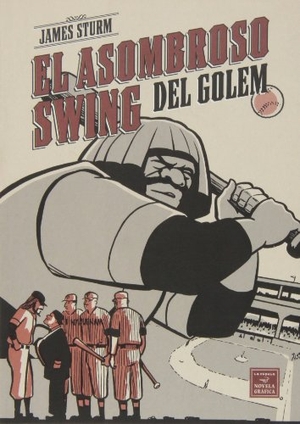 Sturm, James. El asombroso swing del Golem. Ediciones La Cúpula, S.L., 2008.