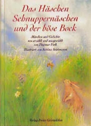 Fink, Dagmar. Das Häschen Schnuppernäschen und der böse Bock - Märchen und Gedichte. Freies Geistesleben GmbH, 2019.