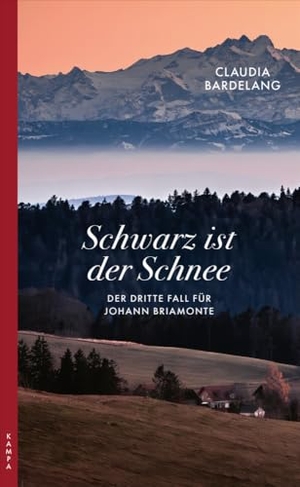 Bardelang, Claudia. Schwarz ist der Schnee - Der dritte Fall für Johann Briamonte. Kampa Verlag, 2024.