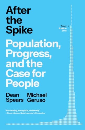 Spears, Dean / Michael Geruso. After the Spike - Population, Progress, and the Case for People. Simon + Schuster LLC, 2026.