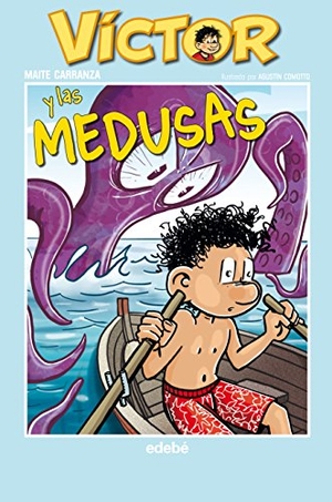 Comotto, Agustín / Carranza, Maite et al. Víctor y las medusas 7. Editorial Edebé, 2016.