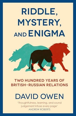 Owen, David. Riddle, Mystery, and Enigma - Two Hundred Years of British-Russian Relations. Haus Publishing, 2022.
