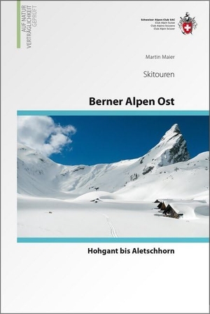 Maier, Martin. Berner Alpen Ost Skitouren - Hohgant bis Aletschhorn,. SAC, 2016.