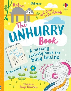 James, Alice / Reynolds, Eddie et al. Unhurry Book. Usborne Publishing Ltd, 2020.