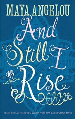 Angelou, Maya. And Still I Rise. Jessica Kingsley Publishers, 1986.