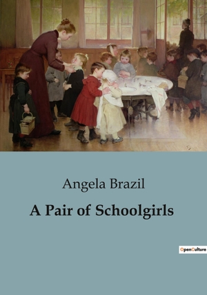 Brazil, Angela. A Pair of Schoolgirls. Culturea, 2023.