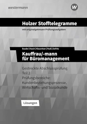 Seifritz, Christian / Paaß, Thomas et al. Holzer Stofftelegramme Baden-Württemberg - Kauffrau/-mann für Büromanagement - Gestreckte Abschlussprüfung Teil 2 Lösungen. Westermann Berufl.Bildung, 2025.
