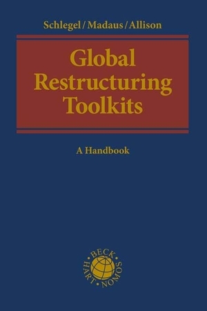 Schlegel, Ursula / Stephan Madaus (Hrsg.). Global Restructuring Toolkits - A Handbook. C.H. Beck, 2026.