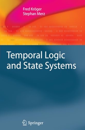 Merz, Stephan / Fred Kröger. Temporal Logic and State Systems. Springer Berlin Heidelberg, 2010.