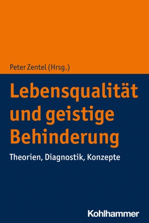 Zentel, Peter (Hrsg.). Lebensqualität und geistige Behinderung - Theorien, Diagnostik, Konzepte. Kohlhammer W., 2022.