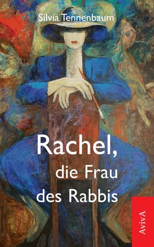 Tennenbaum, Silvia. Rachel, die Frau des Rabbis. Aviva, 2017.