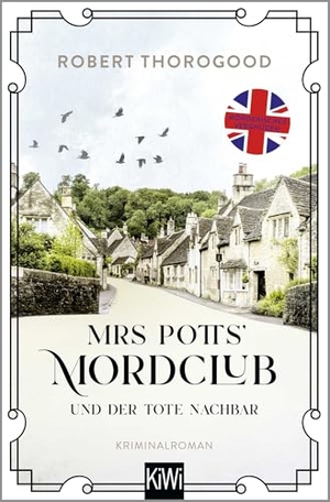 Thorogood, Robert. Mrs Potts' Mordclub und der tote Nachbar - Kriminalroman | »Pflichtlektüre für Miss-Marple-Fans« ORF. Kiepenheuer & Witsch GmbH, 2022.