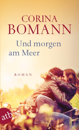 Bomann, Corina. Und morgen am Meer. Aufbau Taschenbuch Verlag, 2014.