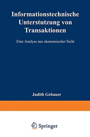Informationstechnische Unterstützung von Transaktionen - Eine Analyse aus ökonomischer Sicht. Deutscher Universitätsverlag, 1996.