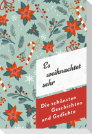 Es weihnachtet sehr. Die schönsten Geschichten und Gedichte