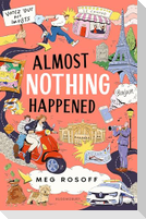 Almost Nothing Happened