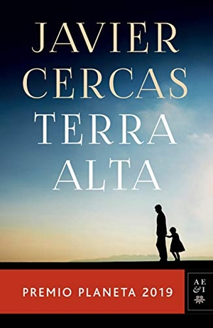 Cercas, Javier. Terra Alta (Premio Planeta de Novela 2019) - Premio Planeta 2019. Planeta Publishing Corp, 2019.