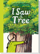 I Saw a Tree