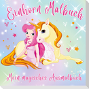 Mein Magisches Ausmalbuch! Einhorn-Zauber: Das ultimative Malbuch für Mädchen ab 4 Jahren!