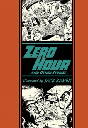 Feldstein, Al / Jack Kamen. Zero Hour and Other Stories. Fantagraphics Books, 2014.