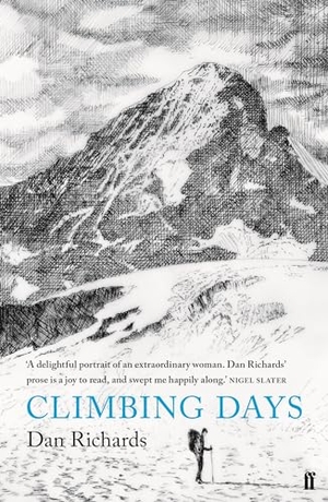 Richards, Dan. Climbing Days. Faber & Faber, 2017.