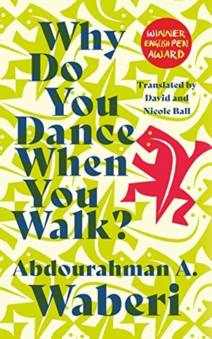 Waberi, Abdourahman A.. Why Do You Dance When You Walk. Cassava Republic Press, 2022.