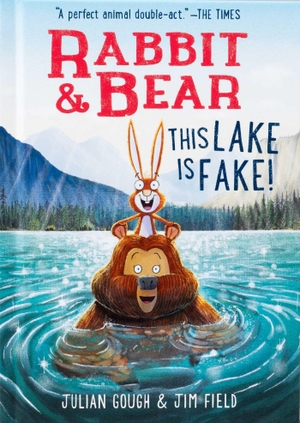 Gough, Julian. Rabbit & Bear: This Lake Is Fake!. Silver Dolphin Books, 2025.