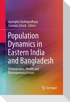 Population Dynamics in Eastern India and Bangladesh