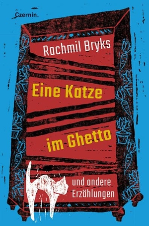 Rachmil Bryks. Eine Katze im Ghetto - und andere Erzählungen. Czernin, 2020.