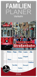 Familienplaner 2024 - Durch die Welt mit der Straßenbahn mit 5 Spalten (Wandkalender, 21 x 45 cm) CALVENDO