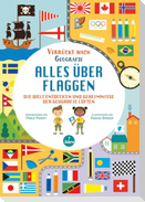 Alles über Flaggen. Die Welt entdecken und Geheimnisse der Geografie lüften (Verrückt nach Geographie)