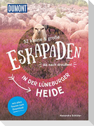 52 kleine & große Eskapaden in der Lüneburger Heide