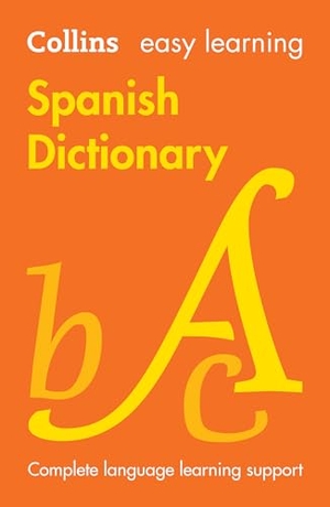 Collins Dictionaries. Easy Learning Spanish Dictionary - Trusted Support for Learning. HarperCollins Publishers, 2024.