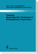 Towards Need-Specific Treatment of Schizophrenic Psychoses
