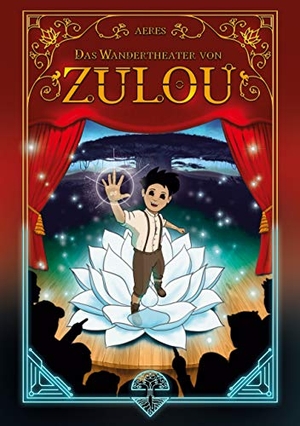 Aeres. ZULOU - Das Wandertheater von Zulou. Books on Demand, 2020.