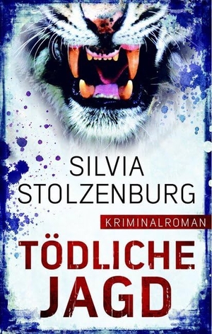 Stolzenburg, Silvia. Tödliche Jagd. Bookspot Verlag, 2015.
