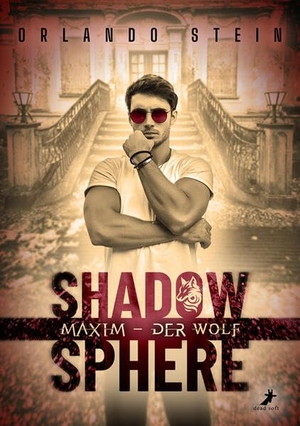 Stein, Orlando. Maxim - der Wolf - ShadowSphere. DEAD SOFT Verlag, 2025.