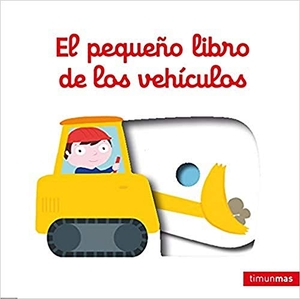 Choux, Nathalie. El pequeño libro de los vehículos. Editorial Planeta, S.A., 2015.
