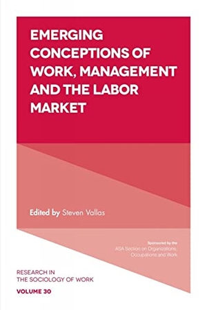 Vallas, Steven P. (Hrsg.). Emerging Conceptions of Work, Management and the Labor Market. Emerald Publishing Limited, 2017.