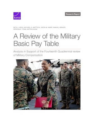Asch, Beth J / Mattock, Michael G et al. A Review of the Military Basic Pay Table. National Book Network, 2025.