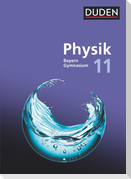 Duden Physik Sekundarstufe II. 11. Schuljahr - Bayern - Schulbuch
