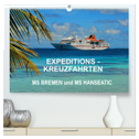 Expeditions-Kreuzfahrten MS BREMEN und MS HANSEATIC (hochwertiger Premium Wandkalender 2025 DIN A2 quer), Kunstdruck in Hochglanz